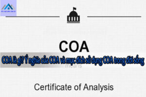 COA là gì? Ý nghĩa của COA và mục đích sử dụng COA trong đời sống