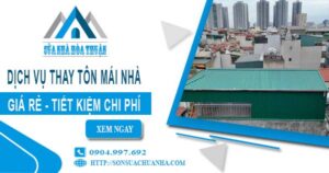 Báo giá thay tôn mái nhà tại Gò Vấp【Tiết kiệm 10% chi phí】