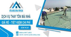 Báo giá thay tôn mái nhà tại quận 7【Tiết kiệm 10% chi phí】