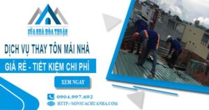 Báo giá thay tôn mái nhà tại Tân Bình【Tiết kiệm 10% chi phí】