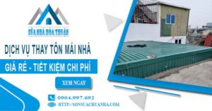 Báo giá thay tôn mái nhà tại Bình Tân【Tiết kiệm 10% chi phí】