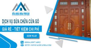 Báo giá dịch vụ sửa chữa cửa gỗ tại Tân Uyên【Tiết kiệm 20%】