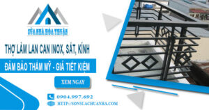 Báo giá lan can inox, sắt, kính tại Quận 12【Giảm giá 20%】