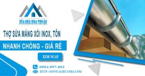 Thợ sửa máng xối Inox, Tôn tại Bình Phước -【Chỉ từ 199K】