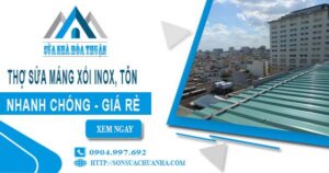 Thợ sửa máng xối Inox, Tôn tại Cam Ranh -【Chỉ từ 199K】