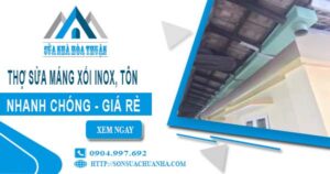 Thợ sửa máng xối Inox, Tôn tại Nha Trang -【Chỉ từ 199K】